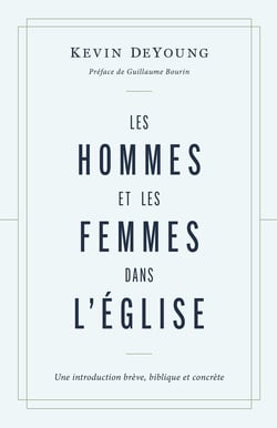 Les hommes et les femmes dans l'Église : Une introduction brève, biblique et concrète