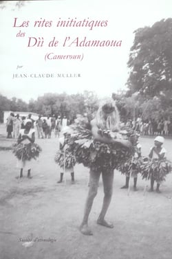 Les Rites initiatiques des Dìì de l'Adamaoua (Cameroun)