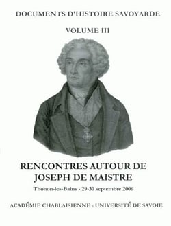 Rencontres autour de Joseph de Maistre : Colloque de Thonon-les-Bains des 29-30 septembre 2006