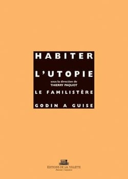 Habiter l'utopie le familistere godin a guise