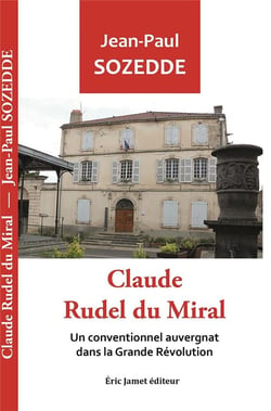 Claude Rudel du Miral : Un conventionnel auvergnat dans la Grande Révolution