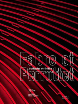 Fabre et Perrottet. Architectes de Théâtre