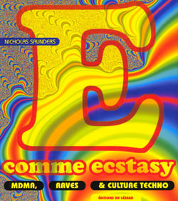 E comme ecstasy : MDMA, raves et culture techno