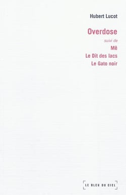 Overdose - mê, le dit des lacs, le gato noir