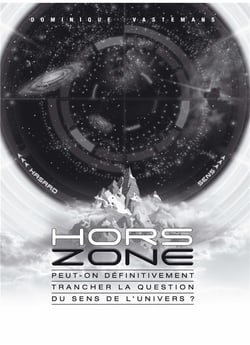 Hors-zone - peut-on définitivement trancher la question du sens de l'univers?