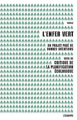 L'enfer vert - un projet pavé de bonnes intentions - critique de la planification écologique