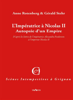 L'impératrice à Nicolas II - autopsie d'un Empire