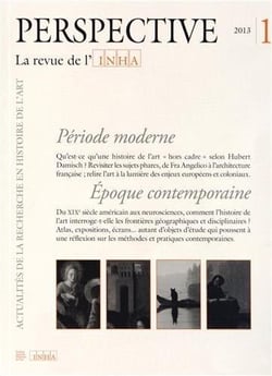 Perspective - revue de l'INHA n.1 : période moderne/époque contemporaine - 2013/1