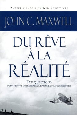 Du rêve à la réalité - dix questions pour mettre votre rêve à l'épreuve et le concrétiser