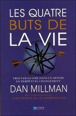 Les quatre buts de la vie - trouver sa voie dans un monde en perpétuel changement