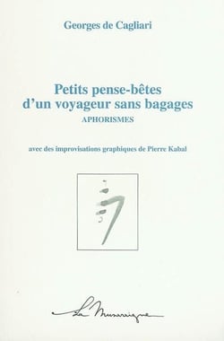 Petits pense-bêtes d'un voyageur sans bagages - aphorismes