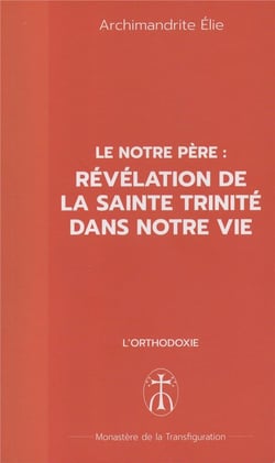 Le Notre Père : Révélation de la Sainte Trinité dans notre vie : Le Notre Père : Révélation de la Sainte Trinité dans notre vie
