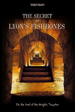The secret of lyon's fishbones - on the trail of the knights templar