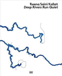 Reena Saini Kallat : Deep rivers run quiet