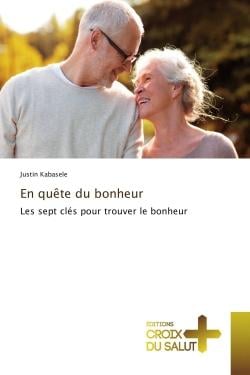En quete du bonheur : Les sept cles pour trouver le bonheur