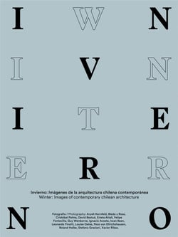 Winter: images of contemporary chilean architecture