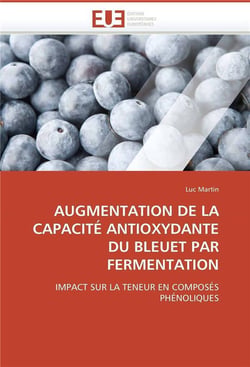 Augmentation de la capacité antioxysante du bleuet par fermentation - impact sur la teneur en composés phénoliques