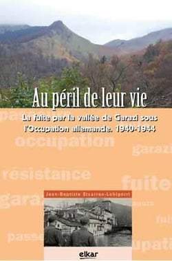 Au péril de leur vie : la fuite par la vallée de garazi sous l'occupation allemande