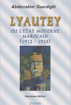 Lyautey ou l'état moderne marocain (1912-1925)