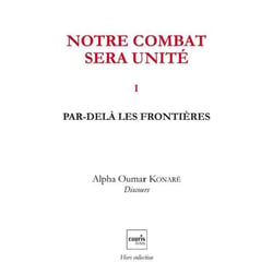 Notre combat sera unité Tome 1 - par-delà les frontières