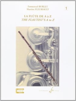 La flûte de A à Z / the flautist's A to Z Tome 1