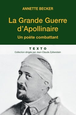La grande guerre d'Apollinaire - un poète combattant