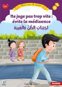 Vivre avec le Coran Tome 9 : Ne juge pas trop vite : évite la médisance