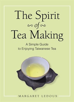 The spirit of tea making - A simple guide to enjoying taiwanese tea
