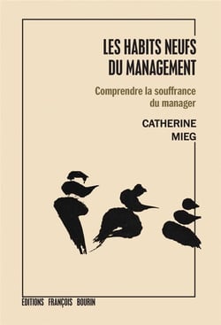 Les habits neufs du management - sortir de la souffrance au travail