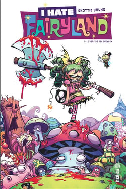 I hate Fairyland Tome 1 : le vert de ses cheveux
