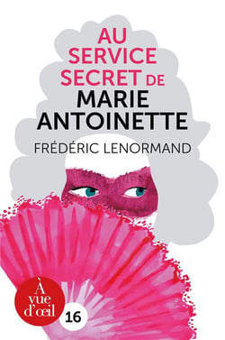 Au service secret de Marie-Antoinette Tome 1 : l'enquête du Berry