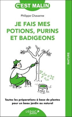 Je fais mes potions, purins et badigeons - toutes les préparations à base de plantes pour un jardin
