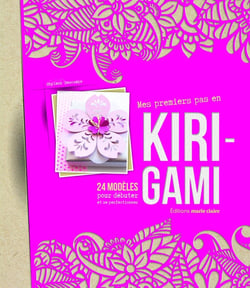 Mes premiers pas en kirigami - 24 modèles pour débuter