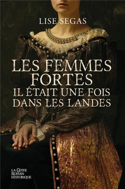 FEMMES FORTES (GESTE) - IL ETAIT UNE FOIS DANS LES LANDES (BP)