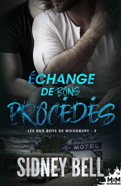 Les bad boys de Woodbury Tome 3 : échange de bons procédés