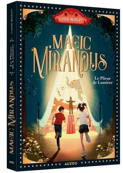 Magic Mirandus Tome 1 : Le plieur de lumière
