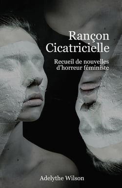 Rançon cicatricielle : Recueil de nouvelles d'horreur féministe