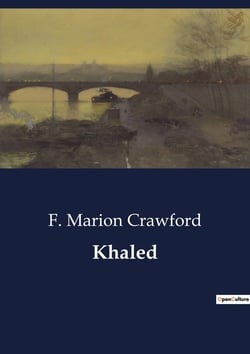 Khaled : A Journey from the Heavens to the Heart: Khaled's Quest for Love and Humanity
