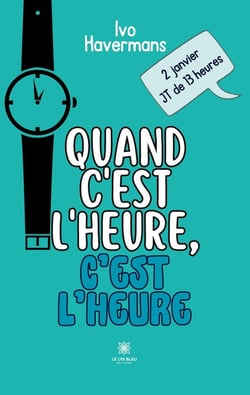 Quand c'est l'heure,c'est l'heure