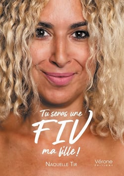 Tu seras une FIV, ma fille !