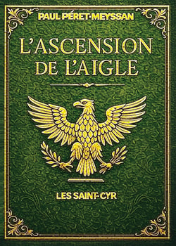 L'ASCENSION DE L'AIGLE : LES SAINT-CYR
