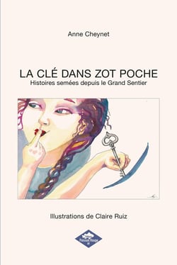 LA CLÉ DANS ZOT POCHE : Histoires semées depuis le Grand Sentier