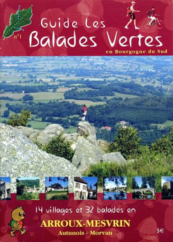 Guide les balades vertes en bourgogne du sud - 14 villages et 32 balades en arroux-mesvrin, autunois-morvan