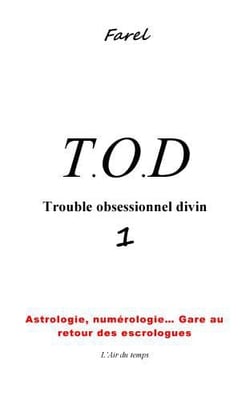 Trouble obsessionnel divin t.1 - astrologie, numérologie... gare au retour des escrologues