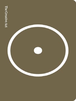 The creative act : A way of being
