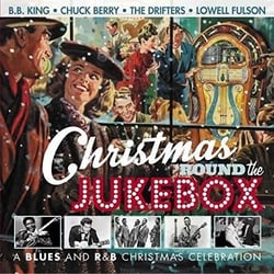 Christmas ' round the jukebox - a blues and R&B Christmas celebration