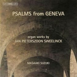 Psalms from Geneva - organ works by Jan Pieterszoon Sweelinck