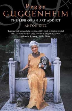 PEGGY GUGGENHEIM - THE LIFE OF AN ART ADDICT