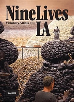 Nine lives visionary artists from l.a.