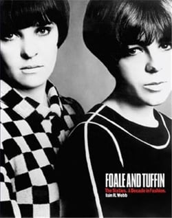 Foale and tuffin the sixties. a decade in fashion
